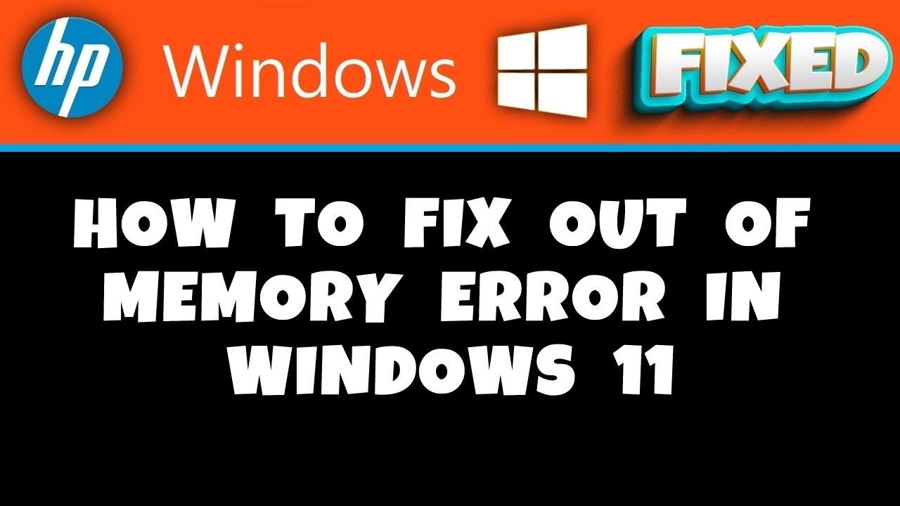 Ноутбук HP &mdash; как исправить ошибку &laquo;Недостаточно памяти&raquo; в Windows 11