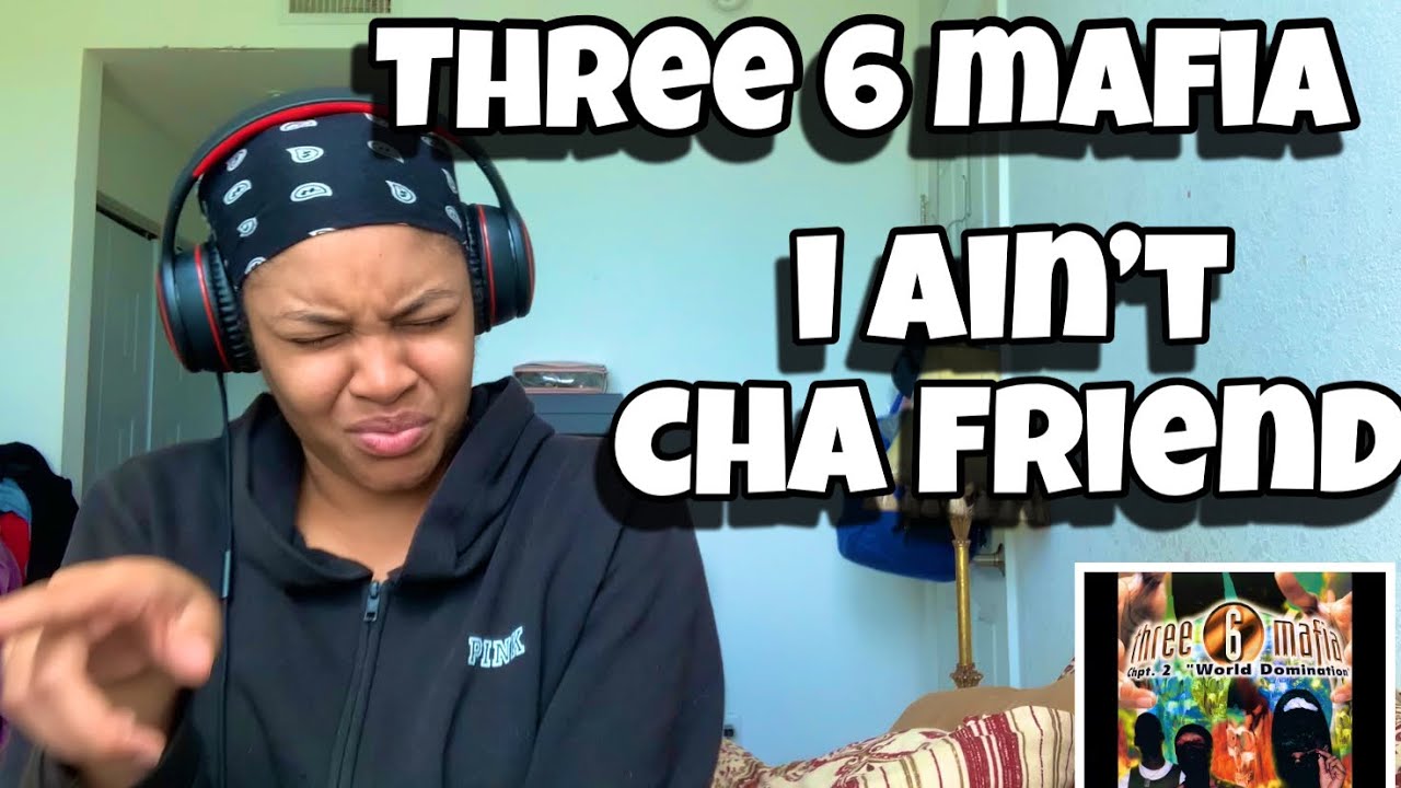 THREE 6 MAFIA “ I AIN’T CHA FRIEND “ REACTION
