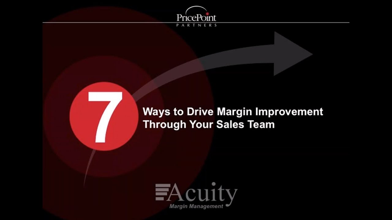 7 Ways to Drive Margin Improvement Through Your Sales Team