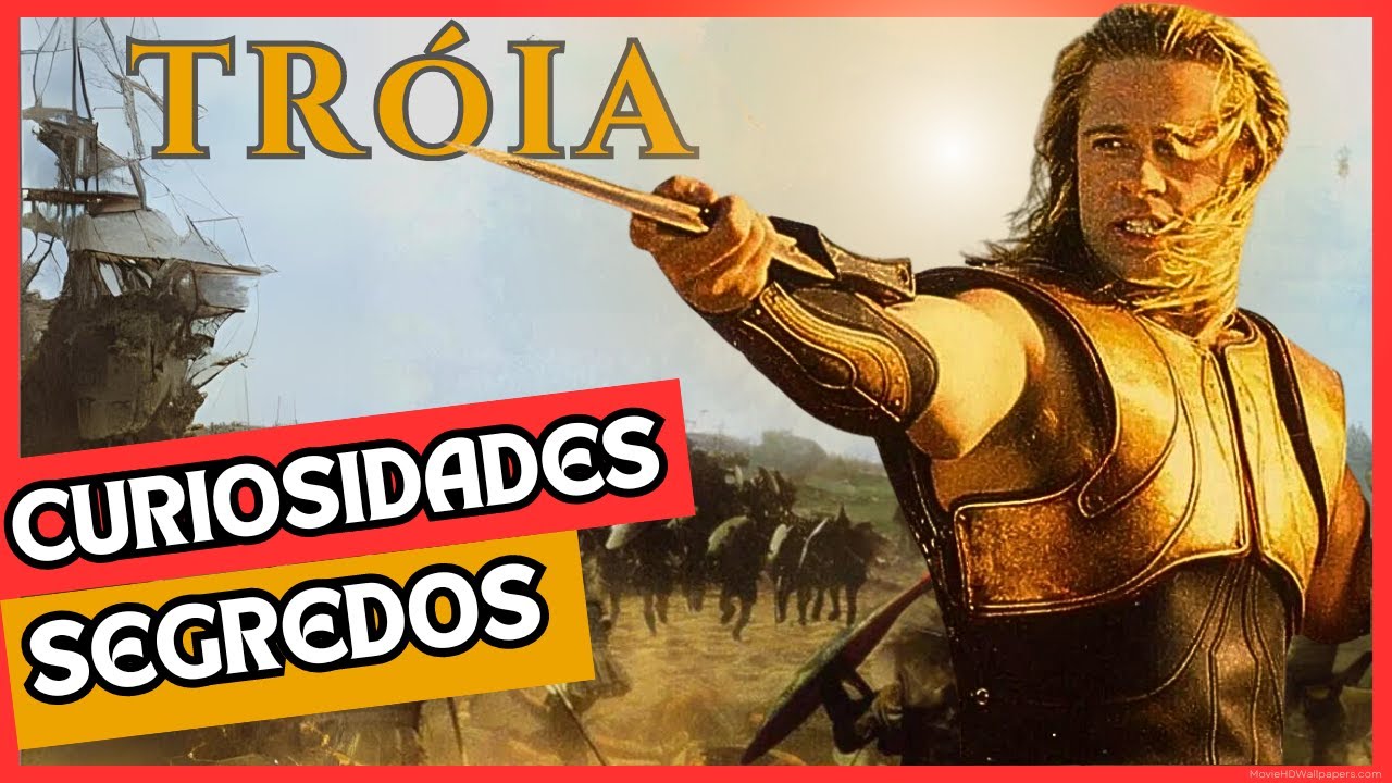 TRÓIA (2004) ✅ CURIOSIDADES ✅ Tudo que você precisa SABER