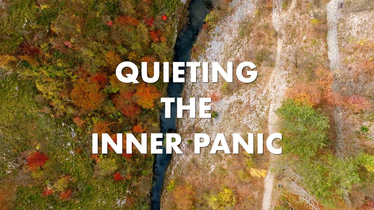 Quieting the Inner Panic