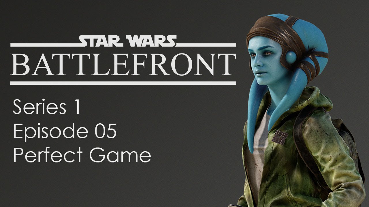 [Star Wars-Battlefront] S01E05 - Perfect Game