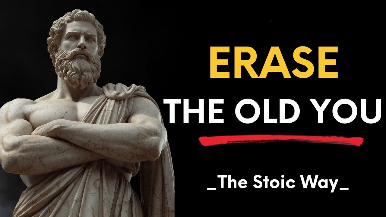 Don’t Fix Yourself — Erase the Old You | The Stoic Way