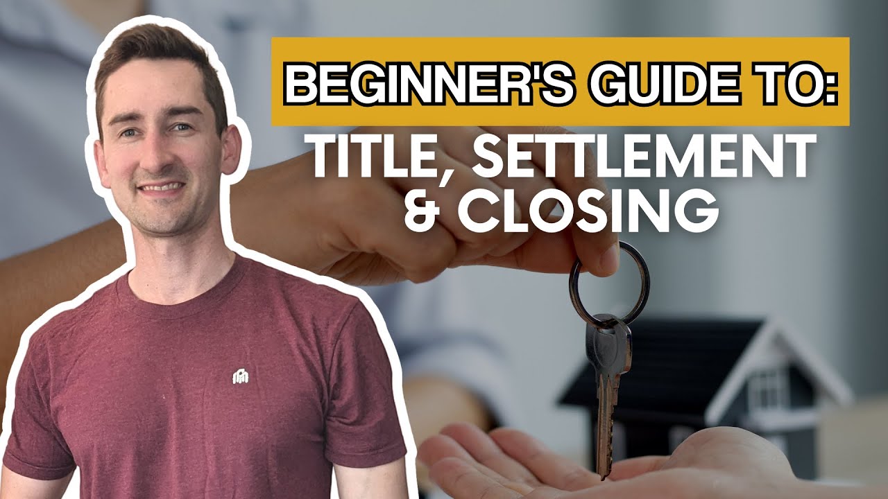 What is Title, Settlement, & Closing in Real Estate | A Visual Guide to understand it!