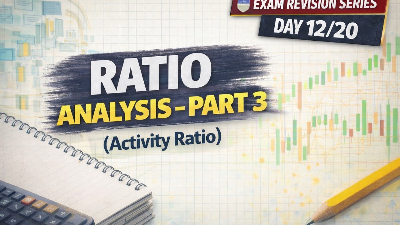 Ratio Analysis Part 3: Activity Ratio Full Explanation | Class 12 Accounts
