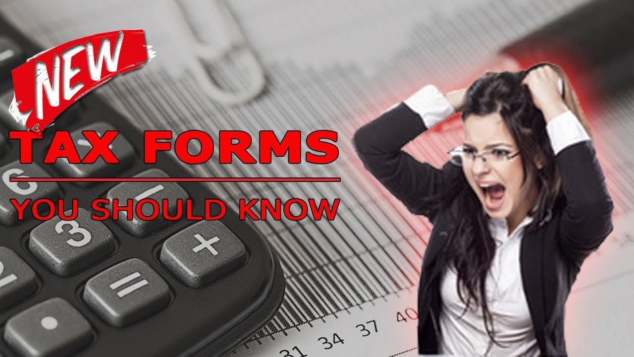 New Income Tax Forms You Should Know