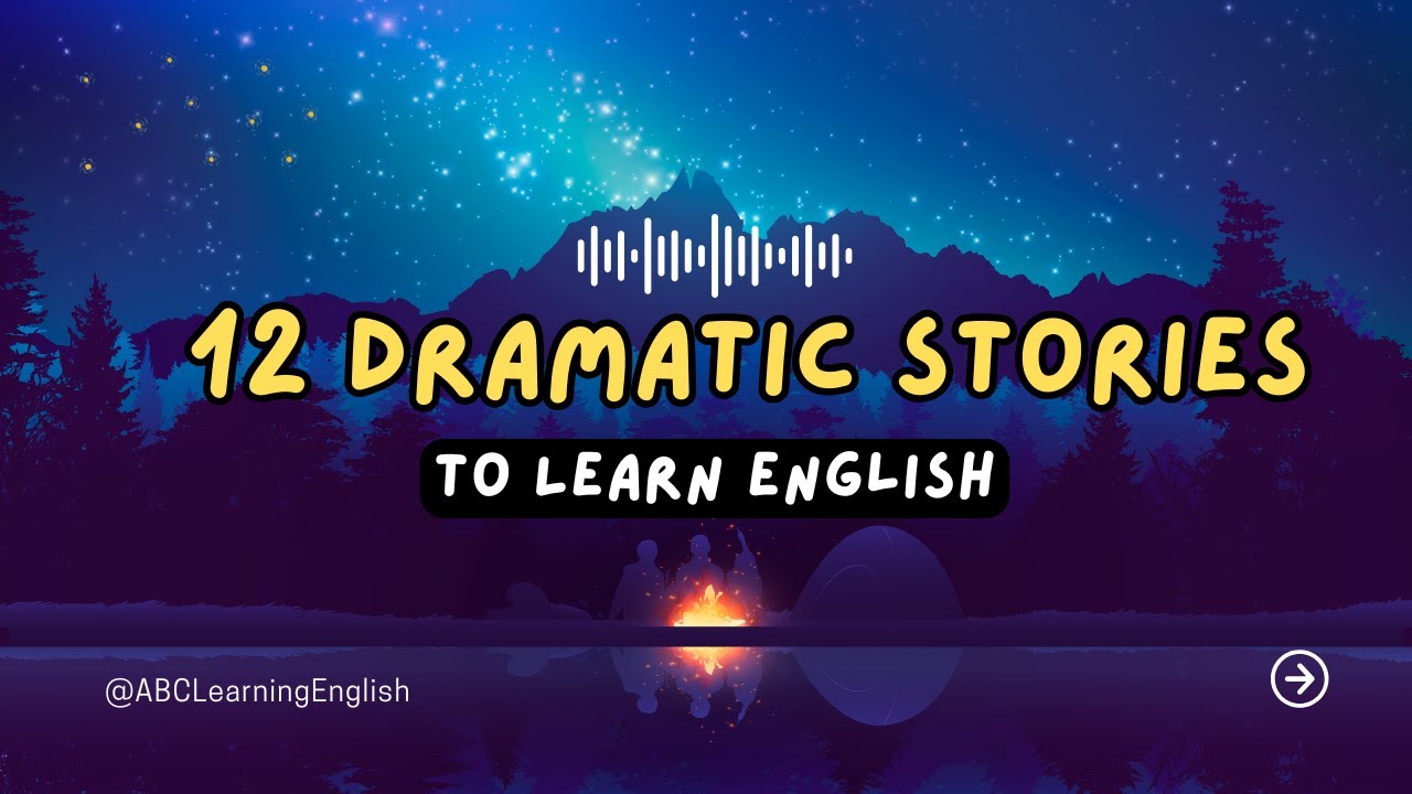 Learn English with 12 Dramatic Stories – Improve Listening and Vocabulary