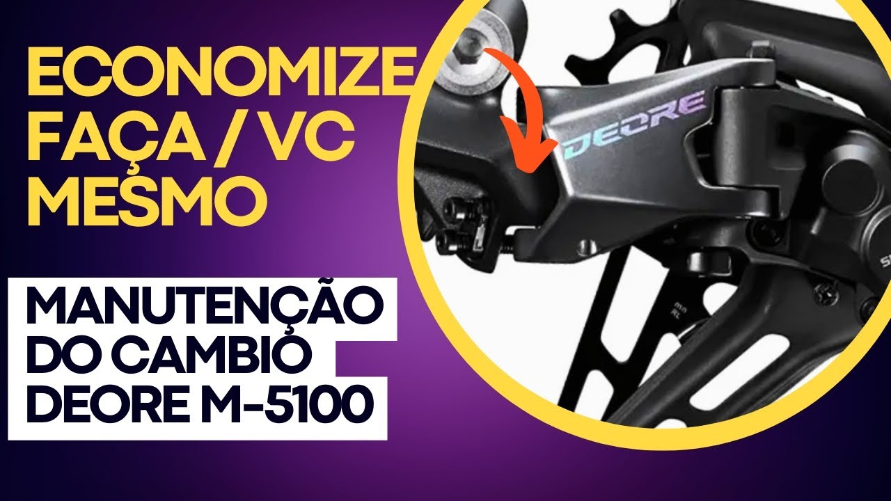 [MANUTENÇÃO CÂMBIO DEORE M-5100] Como fazer manutenção do câmbio traseiro SHIMANO - DEORE M-5100