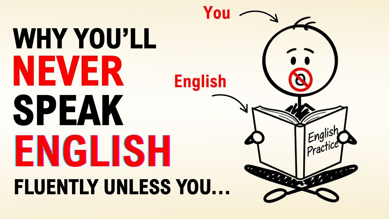 Why You’ll Never Speak English Fluently Unless You Change This