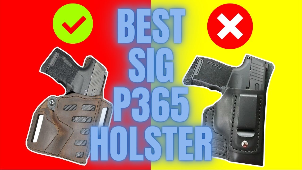 Best Holsters For Sig Sauer P365 ► IWB, OWB, HYBRID, COMPACT