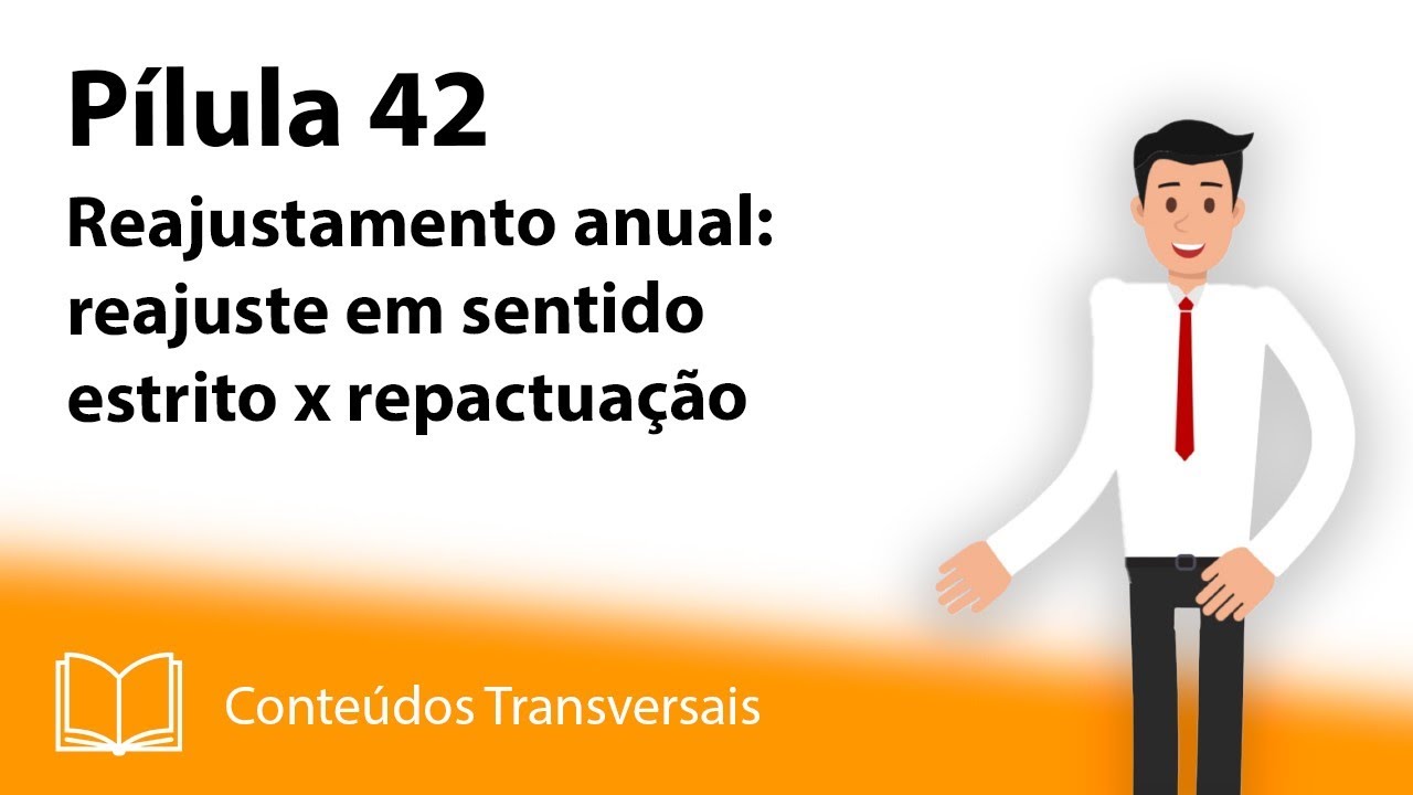 Pilula 42 - Reajustamento anual: reajuste em sentido estrito x repactuação