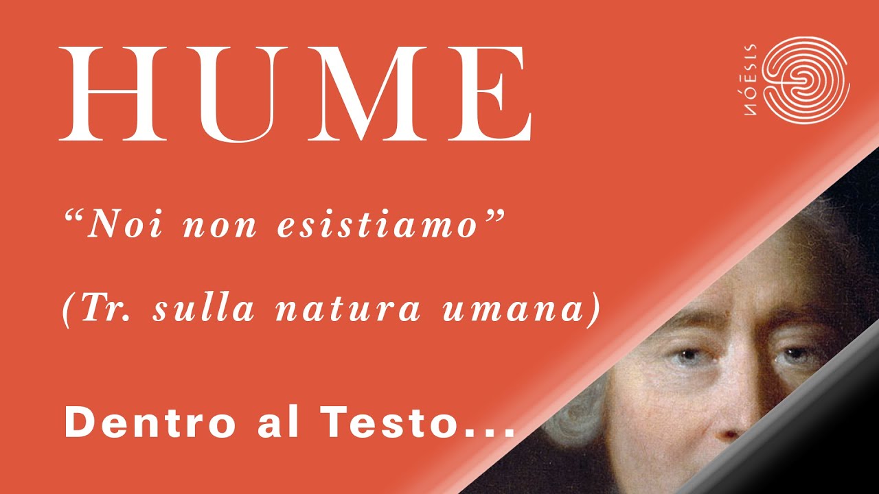 Noi non esistiamo (Hume) - TR. SULLA NATURA UMANA