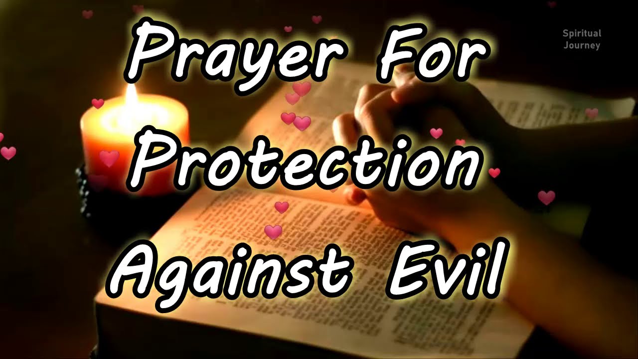 Prayer for Protection Against Evil - Say this prayer to protect your family against all evil