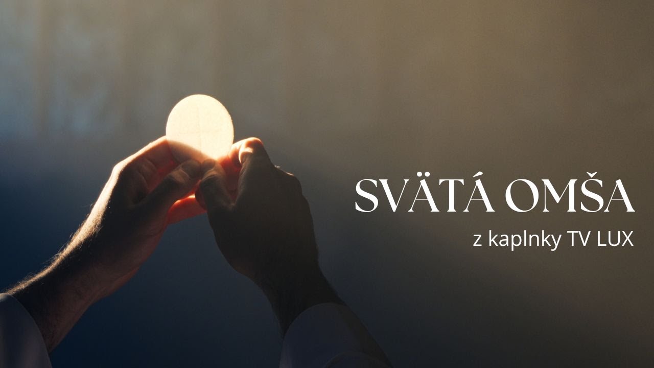 PRIAMY PRENOS SV&Auml;TEJ OM&Scaron;E Z KAPLNKY TV LUX &ndash; Nedeľa 21. 9. 2025
