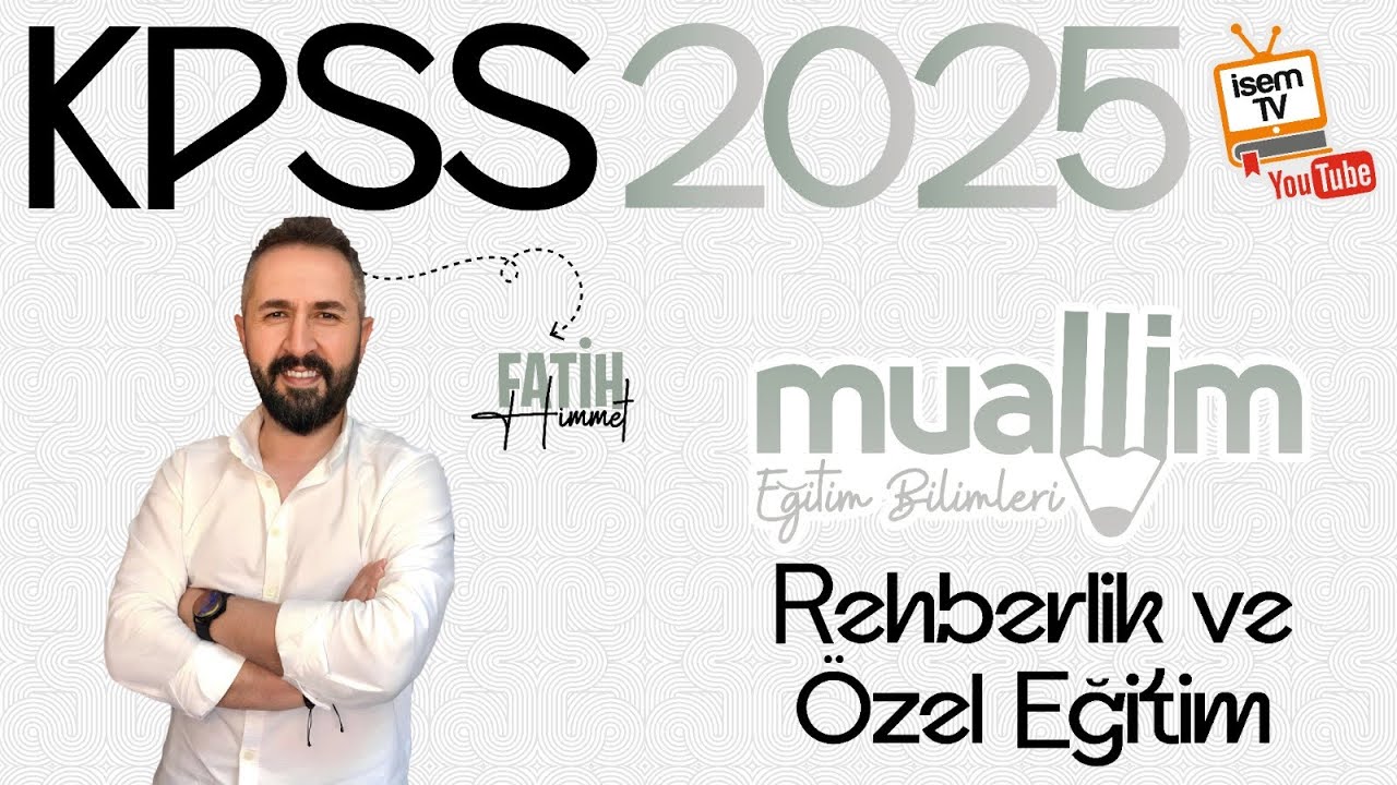 27) Kapsamlı Rehberlik ve Psikolojik Danışma Programı - Fatih HİMMET / İsemTV - 2025