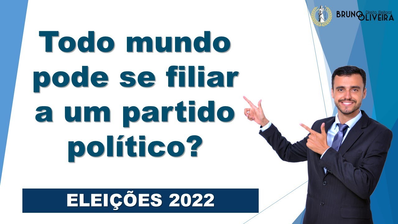 ELEIÇÕES 2022 | Todo mundo pode se filiar a partido político?