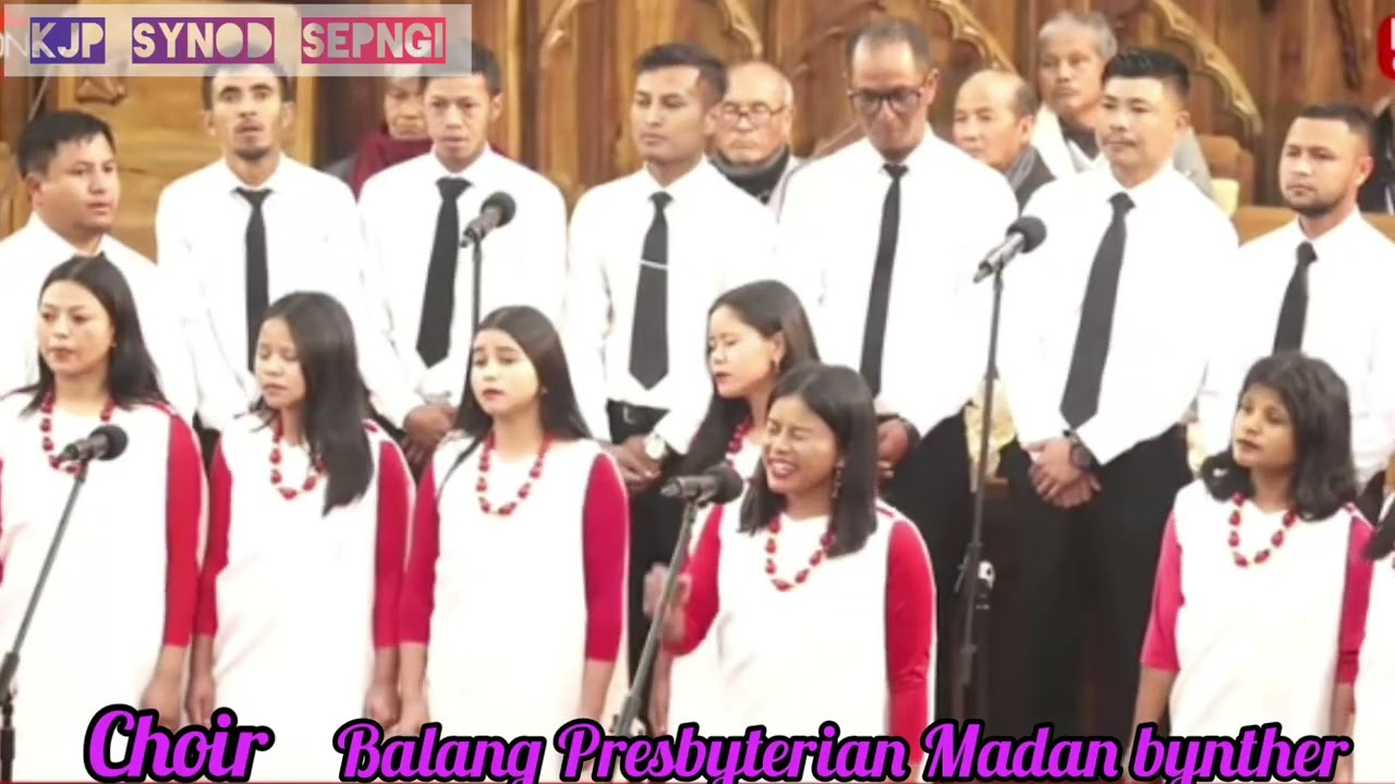 Ka jingrwai choir ba sngewtynnad da ka Balang Presbyterian Madan bynther 