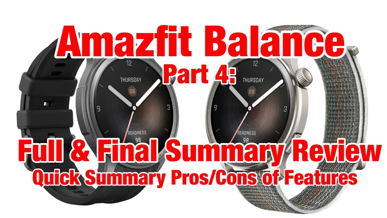 Amazfit Balance Review Part 4 - Simple, Shorter Summary of All Review Details & Information