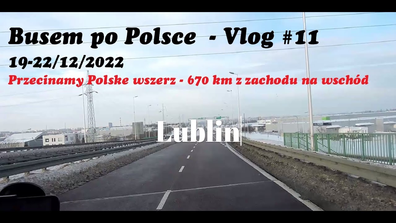 Przedostatnia trasa w 2022 roku/z Zachodu na Wschód/670 km na raz - Busem po Polsce - Vlog #11