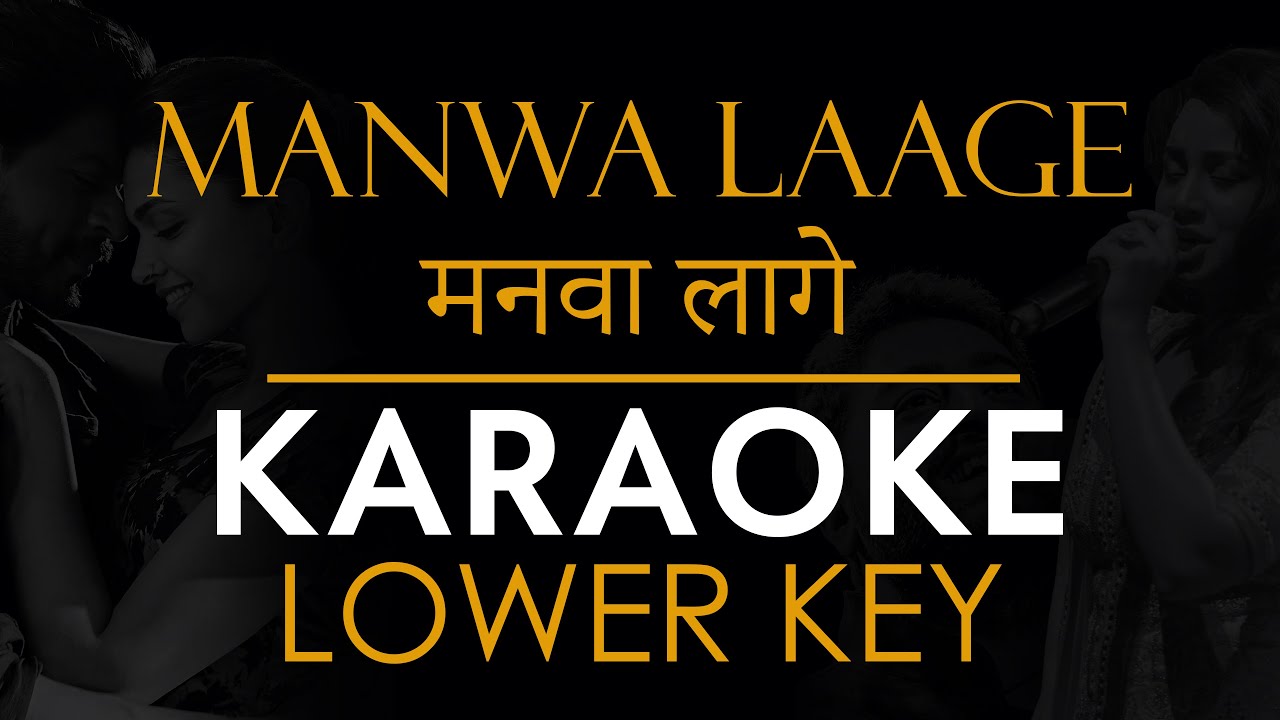 Happy New Year - Manwa Laage मनवा लागे (KARAOKE LOWER KEY) Shreya Ghoshal & Arijit Singh
