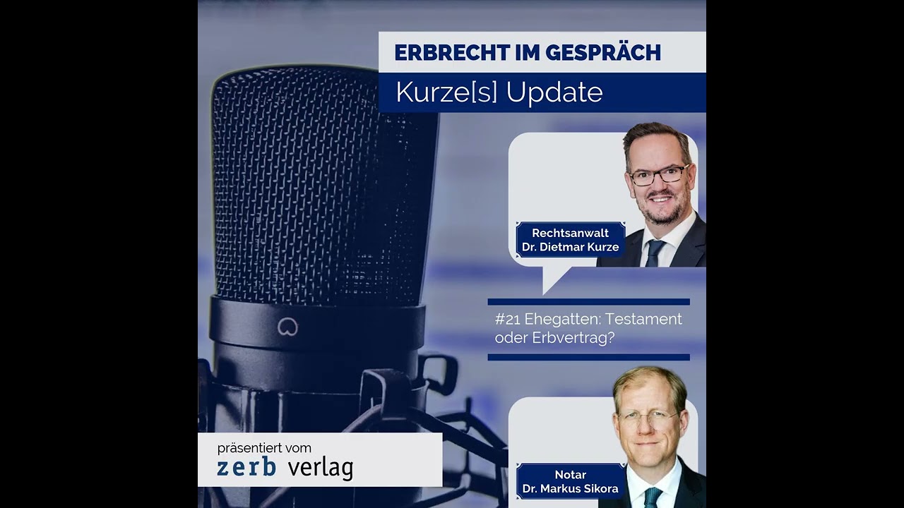 Erbrecht im Gespräch: Kurze[s] Update: #21 Ehegatten: Testament oder Erbvertrag?