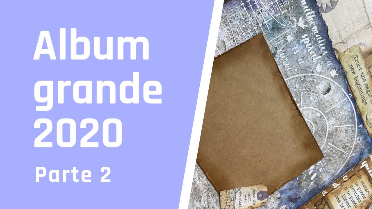 SCRAPBOOKING. ALBUM GRANDE 2020 PARTE 2. COSMOS