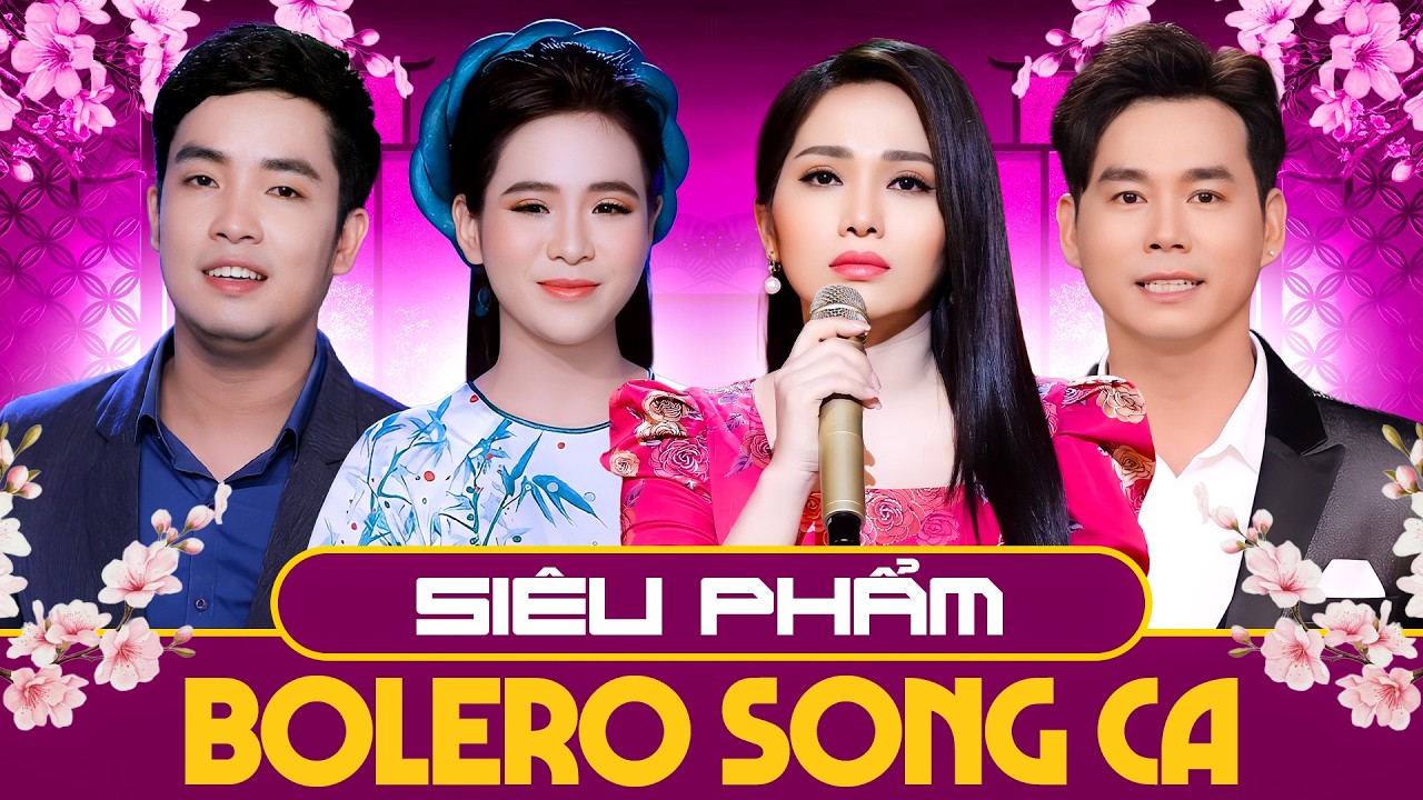 Siêu Phẩm Bolero Song Ca Chọn Lọc Đặc Biệt Nhất - Thiên Quang, Quỳnh Trang, Thanh Vinh,  Ngọc Diệu
