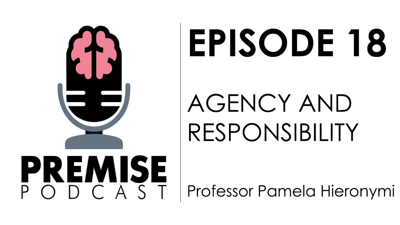 Agency and Responsibility - Professor Pamela Hieronymi | Premise Podcast #18