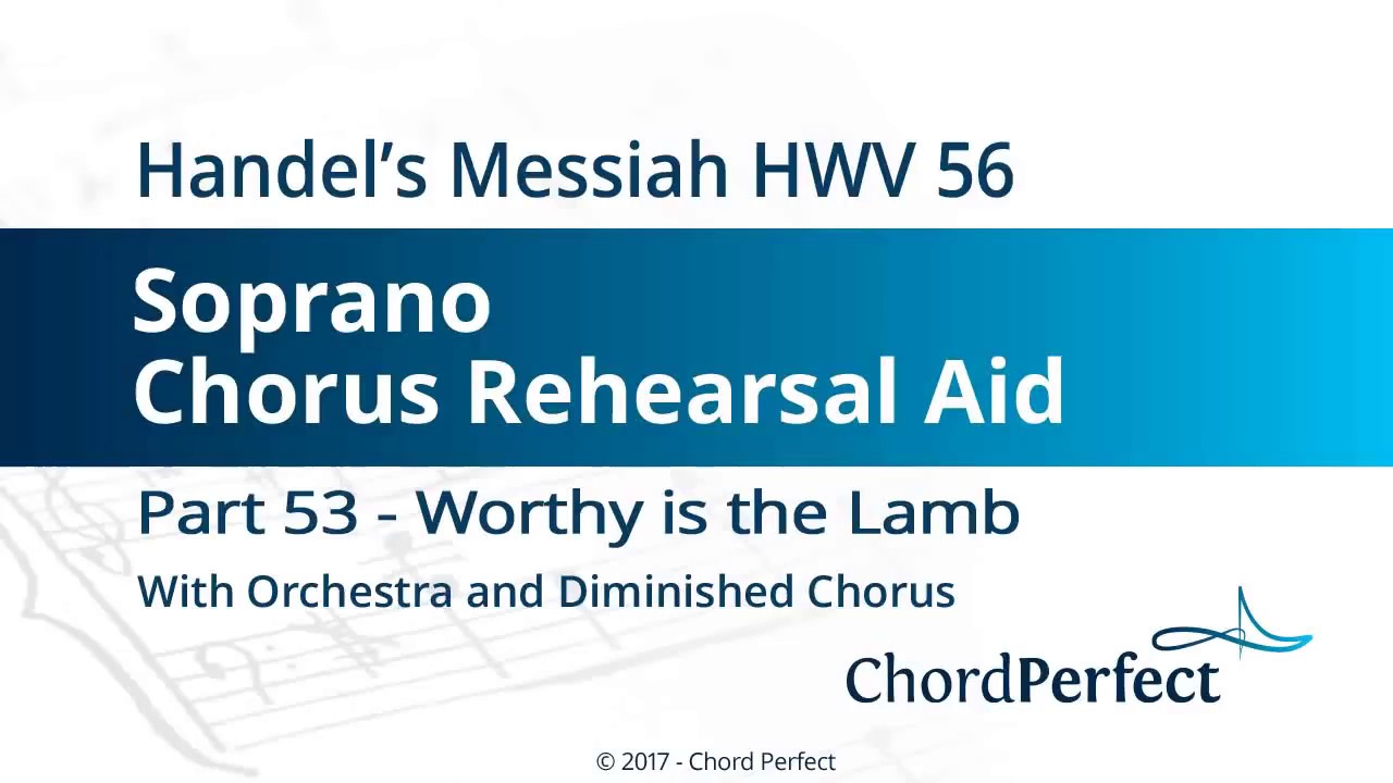 Handel's Messiah Part 53 - Worthy is the Lamb - Soprano Chorus Rehearsal Aid