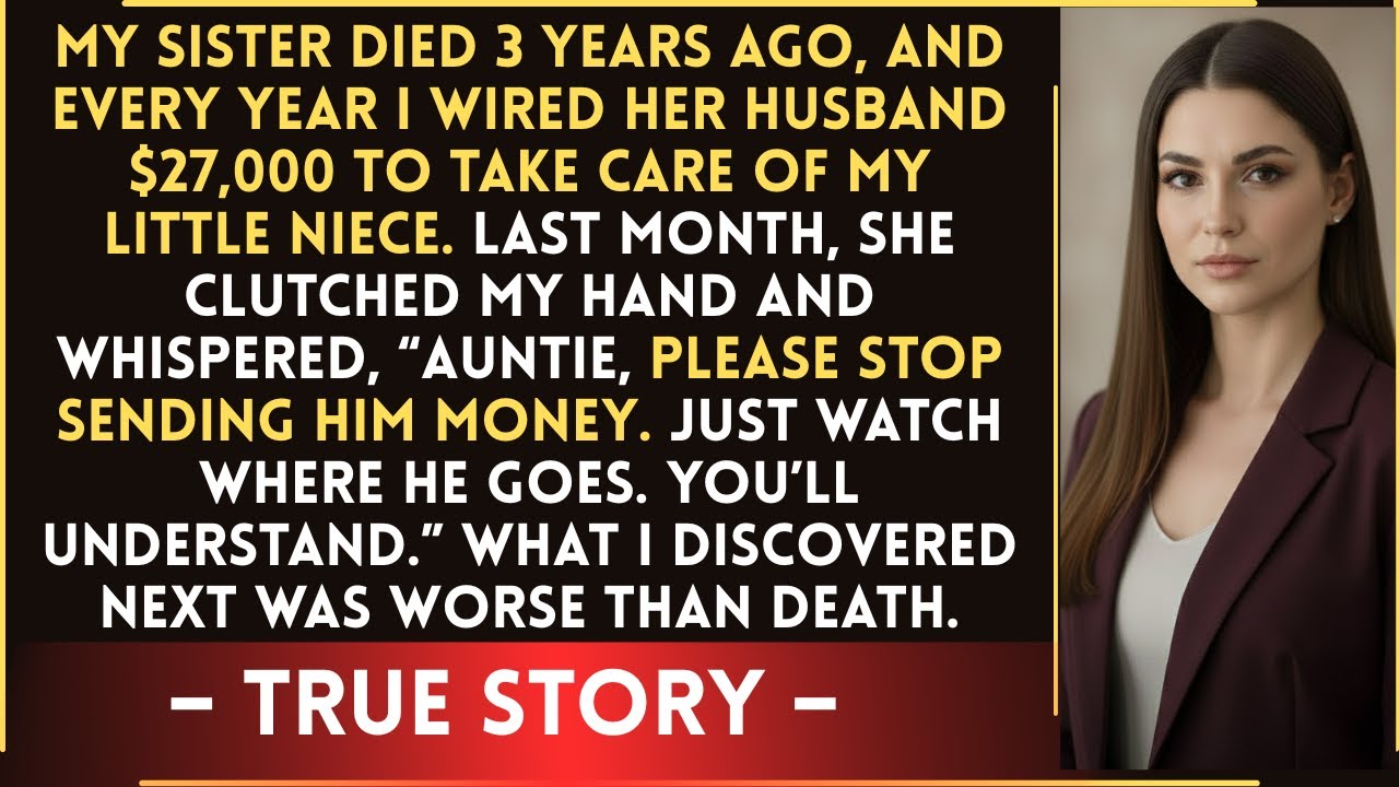 I Sent My Dead Sister’s Husband $27,000 Every Year — Until My 7-Year-Old Niece Exposed Him