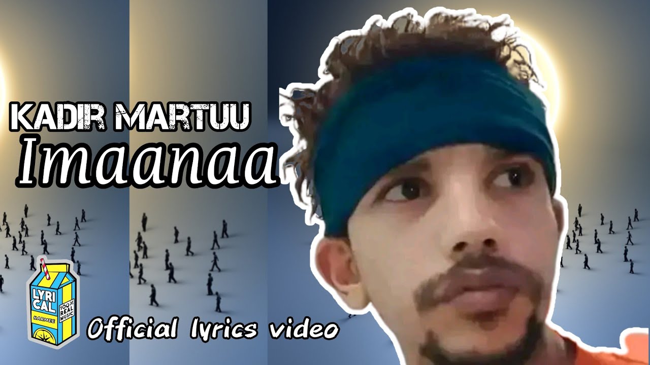 Kadir Martuu - Imaanaa _ Oromo Music (Harmee Lyrics)