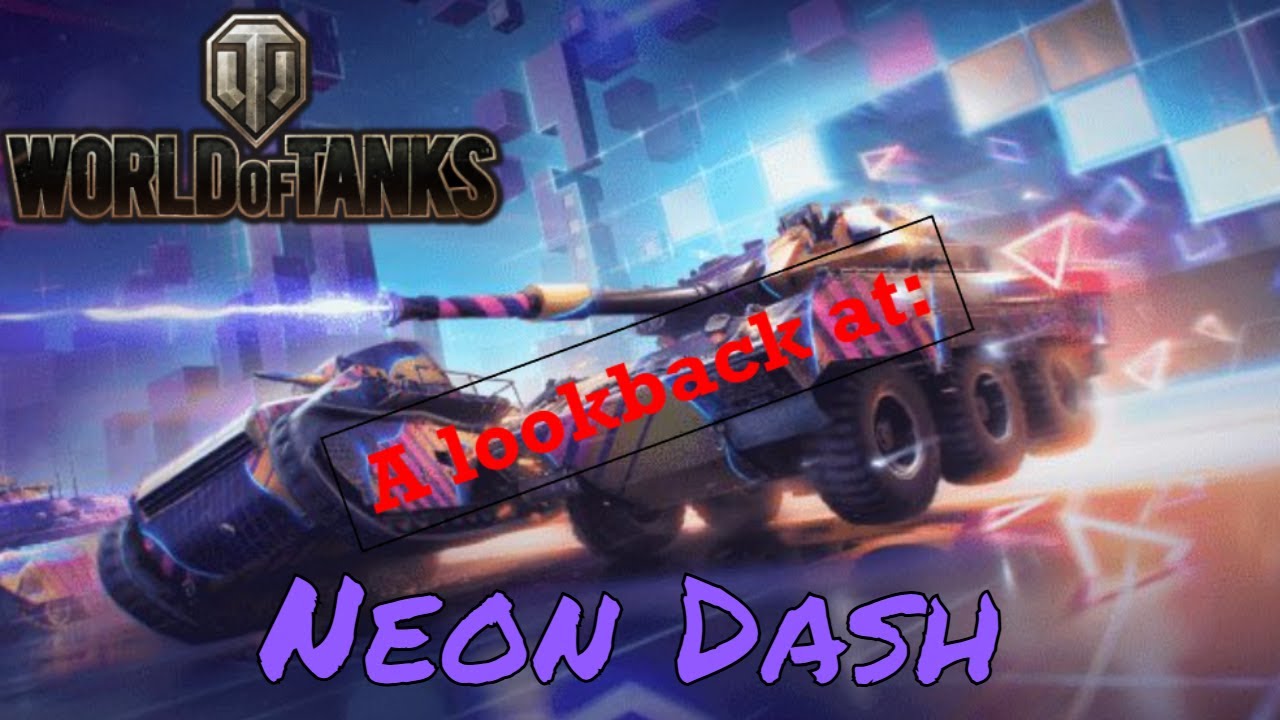 [WoT] A lookback at: Neon-Dash