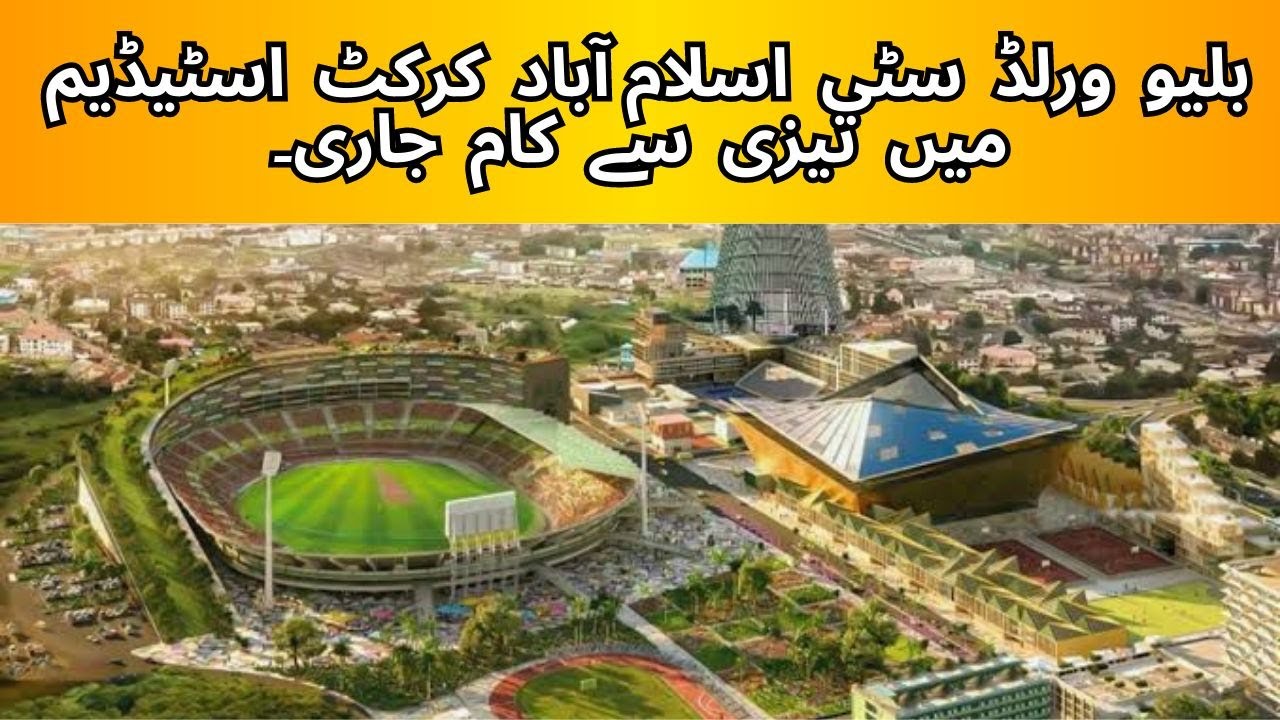 Blue World City  | Cricket Stadium Rapid Construction Latest Updates | Sports Valley Block