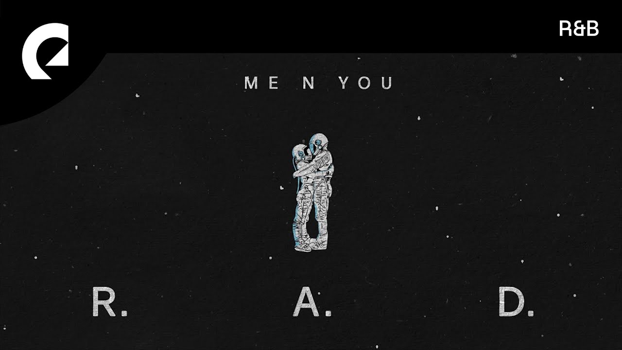 R.A.D. - Me N You