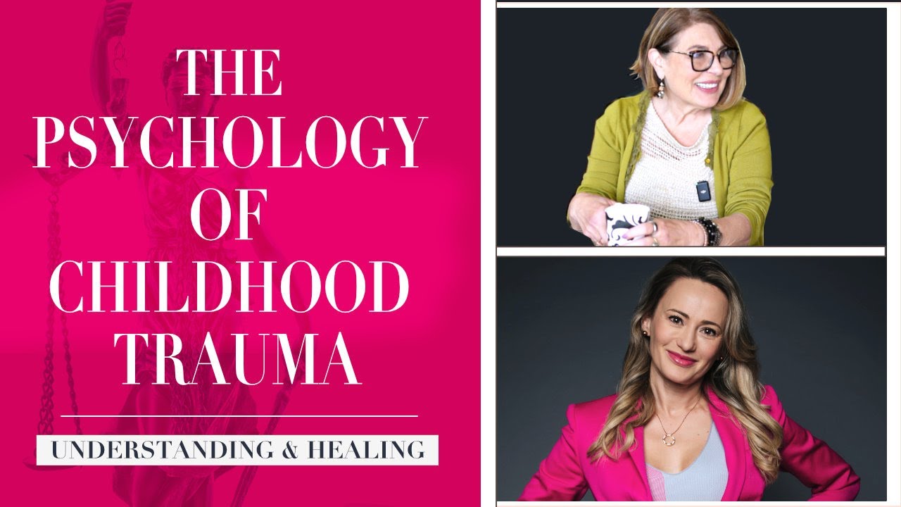 THE PSYCHOLOGY OF CHILDHOOD TRAUMA: UNDERSTANDING & HEALING