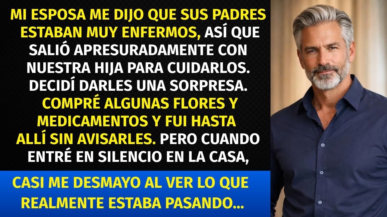 Mi esposa fue con nuestra hija a ver a sus padres enfermos. Llegué sin avisar y me quedé helado…