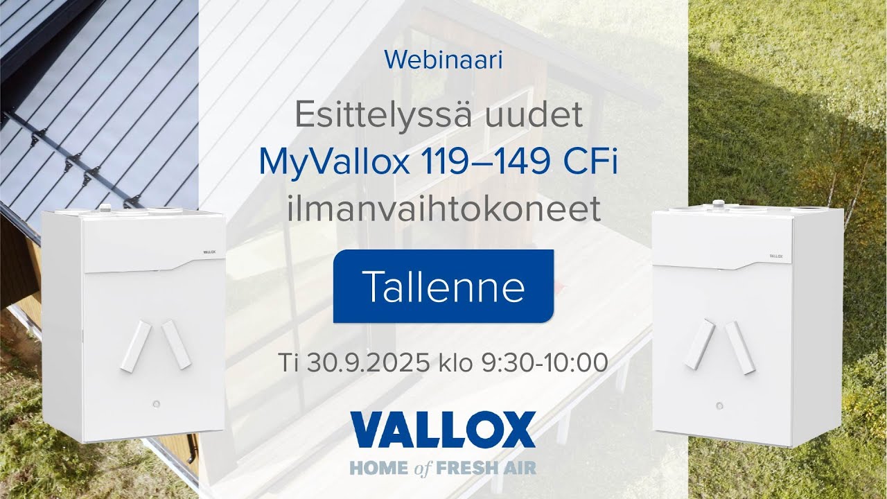 MyVallox 119/149 CFi -ilmanvaihtokoneet | webinaari 30.9.2025