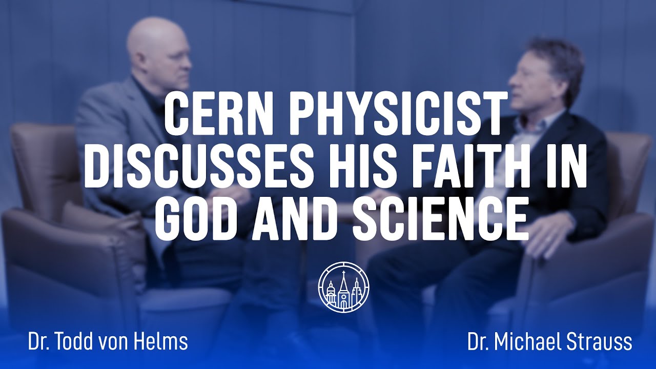 Michael Strauss | CERN Project: Renown Physicist Discusses His Research, Doubts, and Faith
