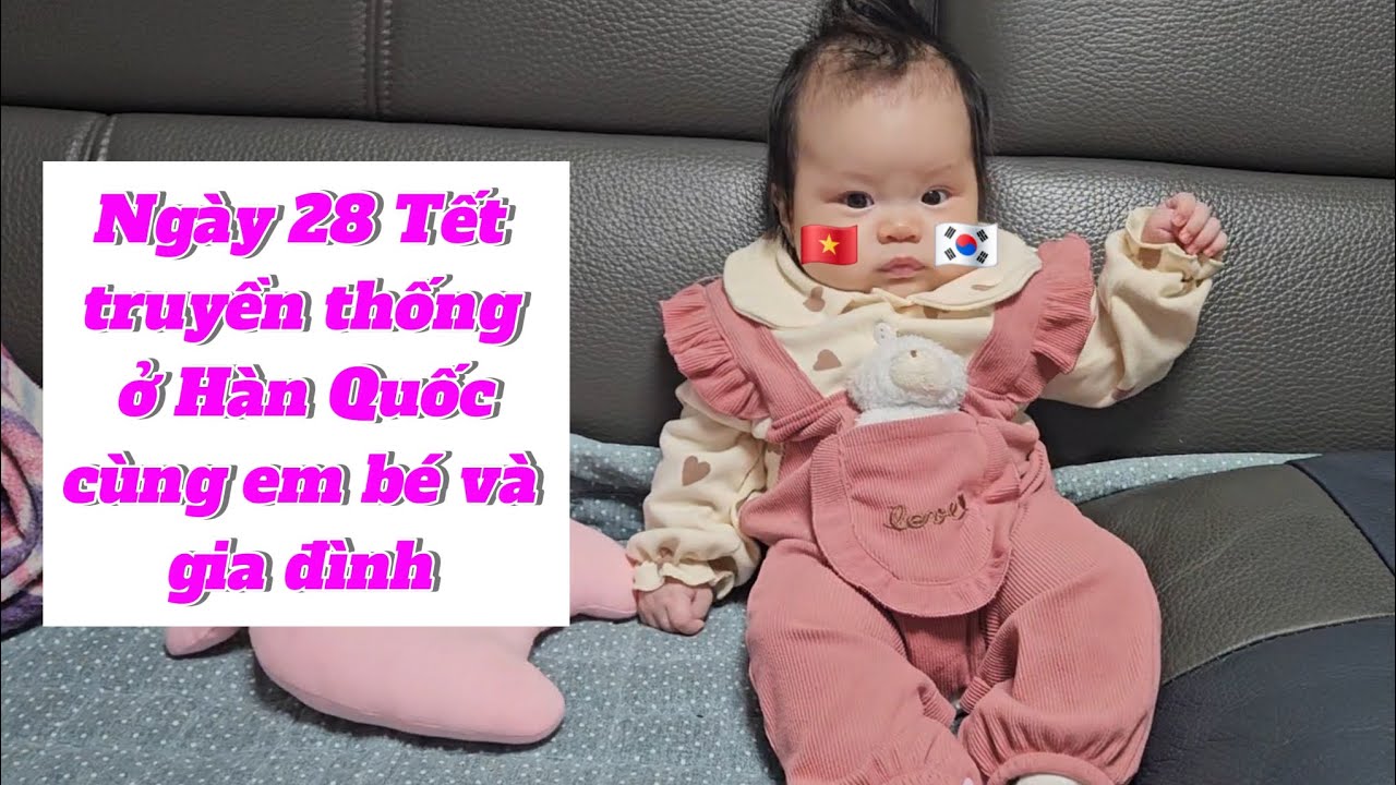 Tết truyền thống ở Hàn Quốc của em bé và gia đình #국제결혼 #baby #côdâuviệthàn #nganvlogviethan