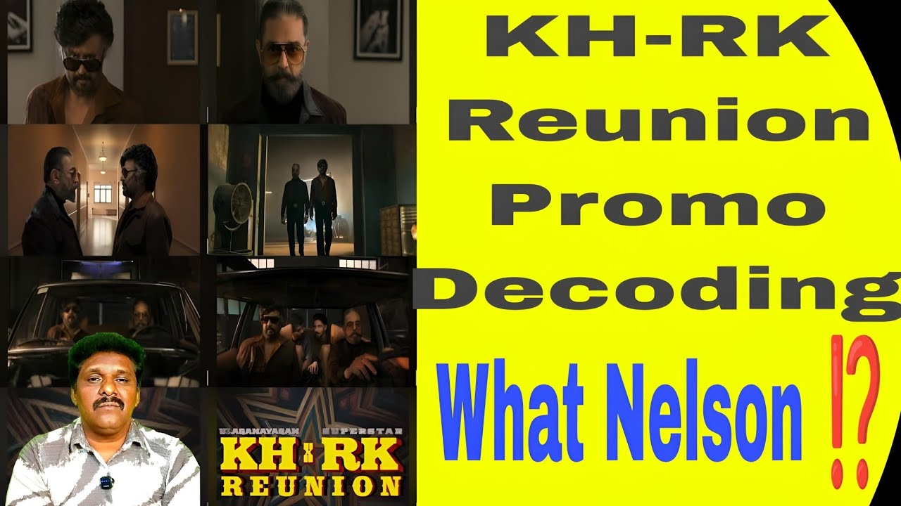 🔥 KH-RK Reunion Promo Decoding by Mahesh Rajini kamal Nelson Aniruth 
