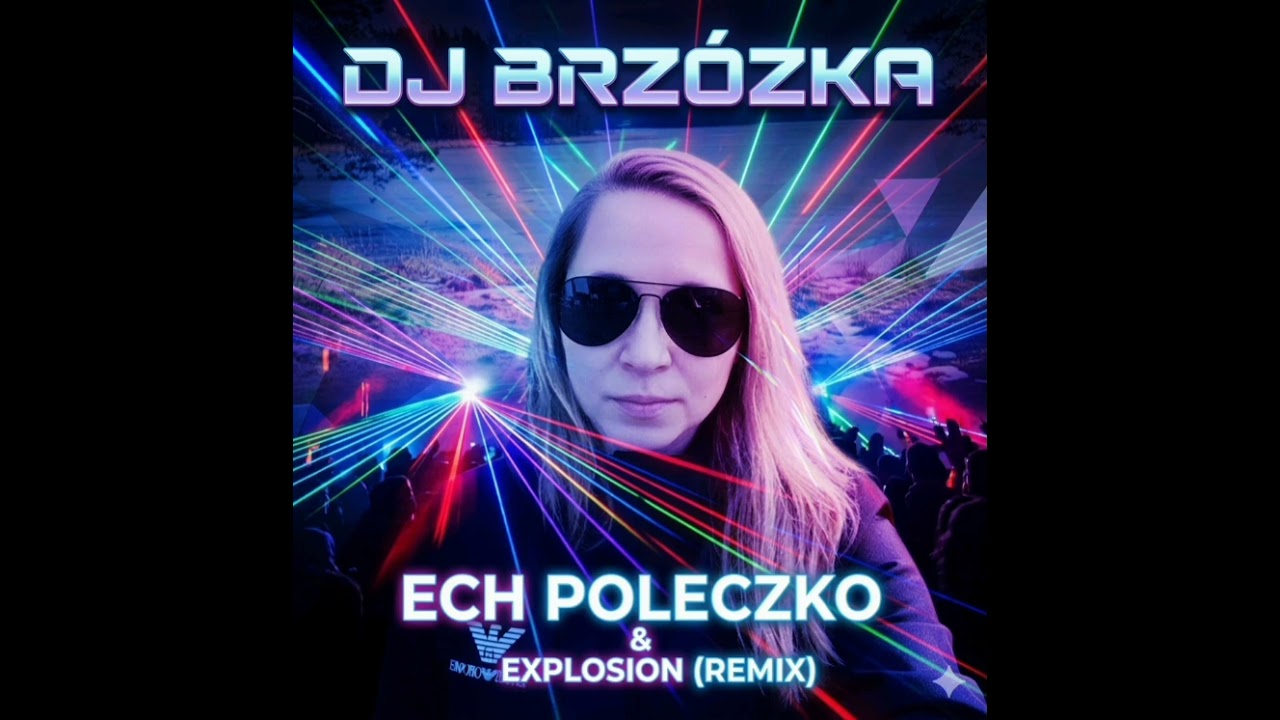 Dj Brzózka-Ech Poleczko&Explosion(remix)