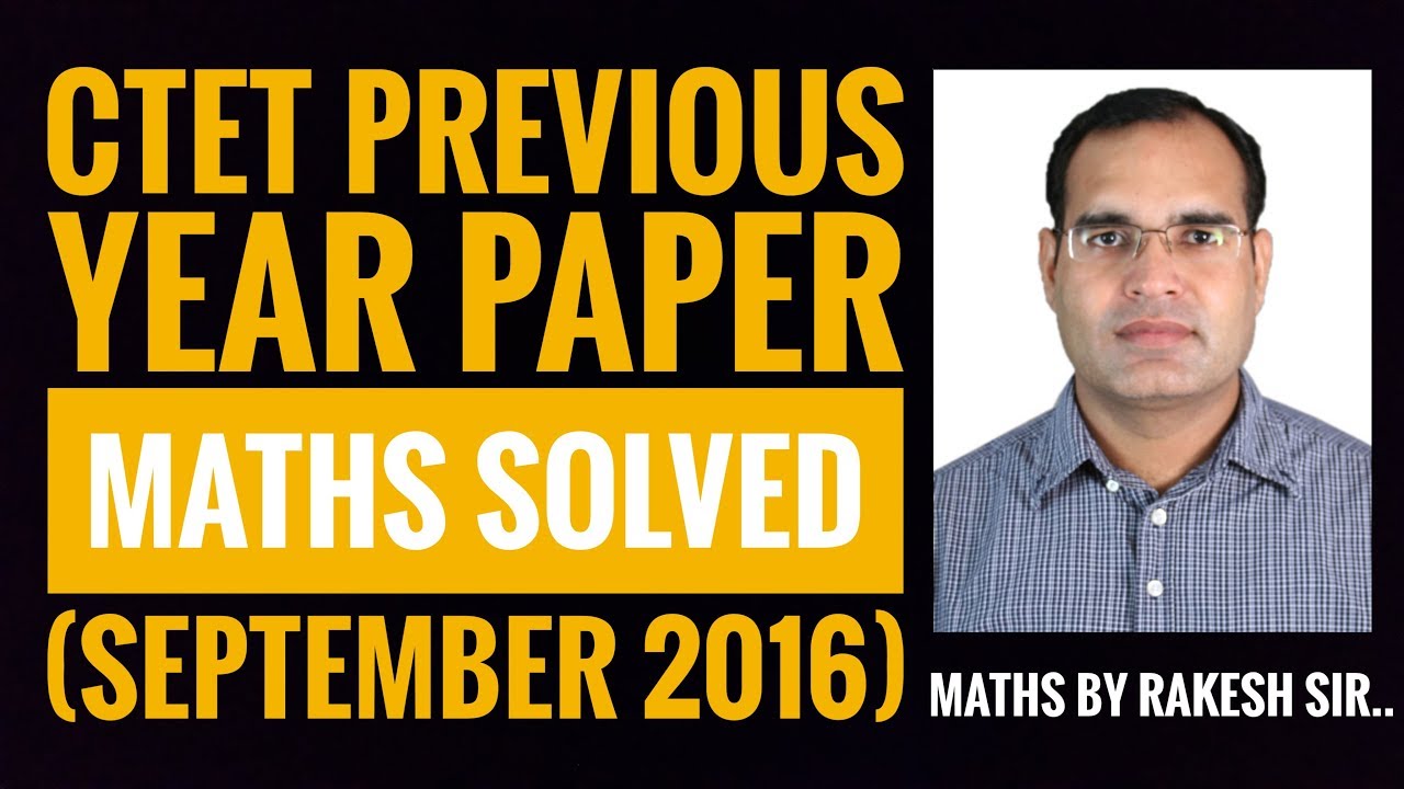 CTET Previous Year Paper (Sep 2016)|Maths for CTET, HTET, DSSSB And Other Tet Exams