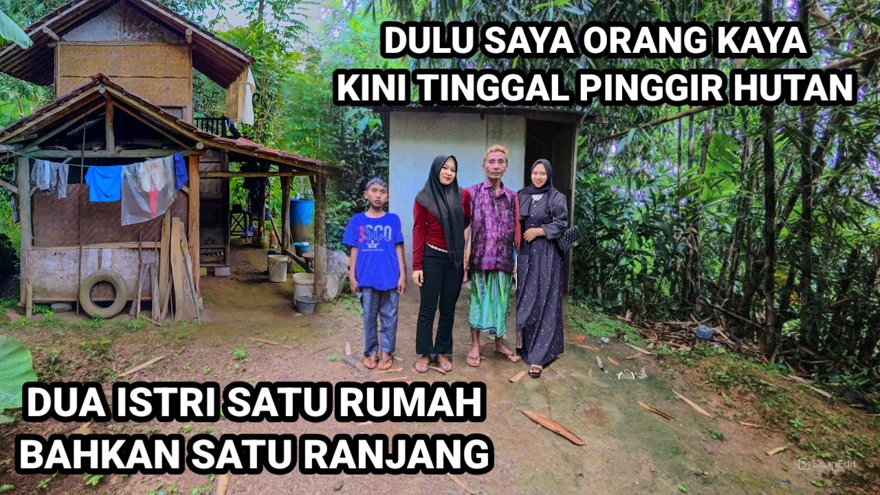 MEMPUNYAI DUA ISTRI SATU RANJANG BERTIGA MANTAN ORANG KAYA KINI TINGGAL DI HUTAN