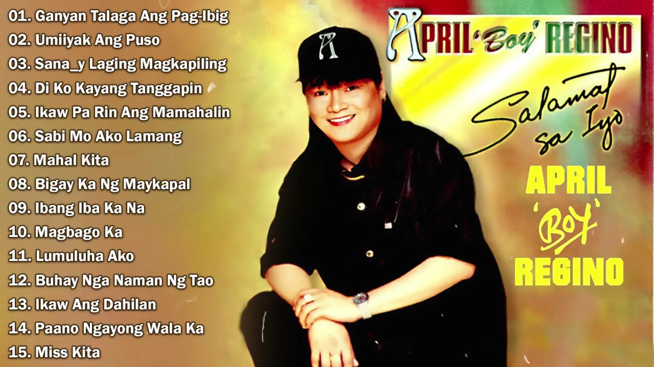 April Boy Regino Best Of Songs 2025🍁Opm Tagalog Love Songs Of All Time🎶Ganyan Talaga Ang Pag-ibig