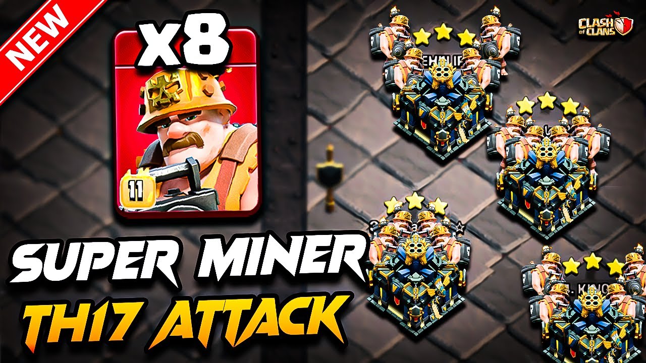 Th17 SUPER MINER Attack Clash of Clans | Best TH17 Attack Strategy With SUPER MINER (Town Hall 17)