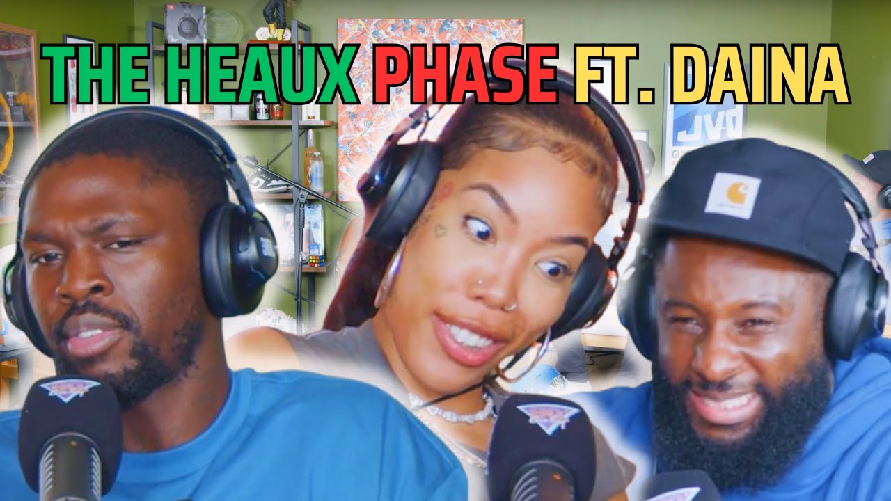 THE HEAUX PHASE FT. @DainaClarke  | 90s Baby Show