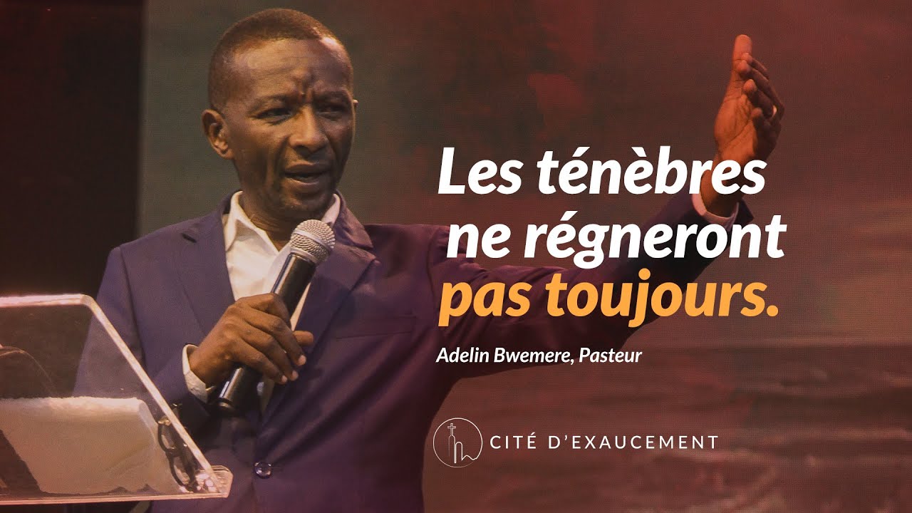 Les ténèbres ne régneront pas toujours | Phila Cité d'exaucement