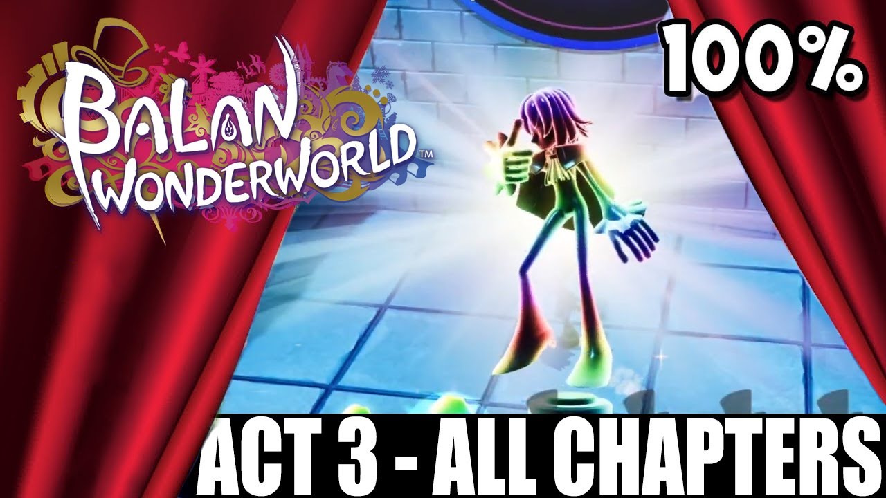 Balan Wonderworld - Act 3 - All Chapters - 100% Walkthrough - Multicolored Balan Statues/Costumes