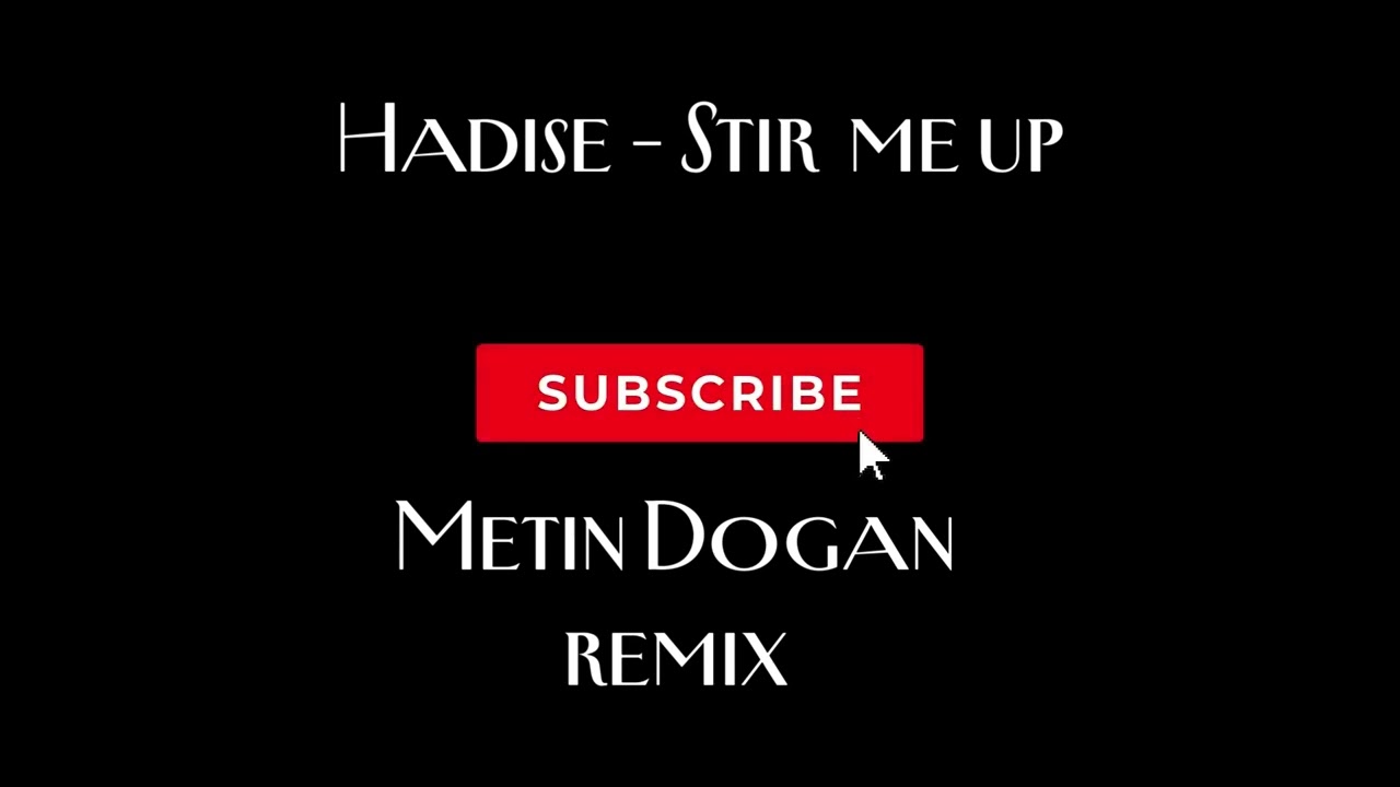 Hadise - Stir Me Up ( Metin Dogan) Remix