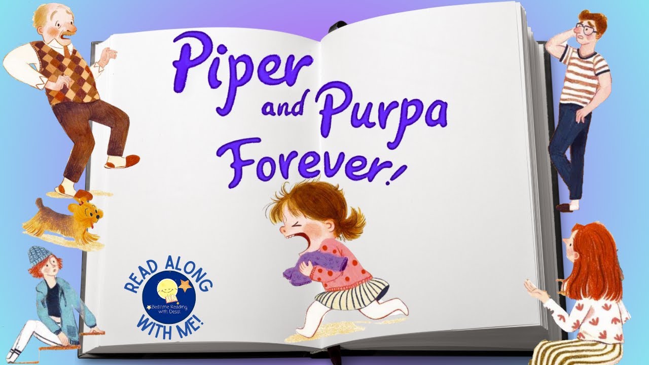 Piper and Purpa Forever! - Read Aloud Kids Book - A Bedtime Story with Dessi! - Story time